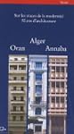 Alger, Oran, Annaba : Guide, �dition...
