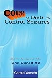 <B>Couple</B> of Diets to Control Seizures: Both Helped Me One Cured Me