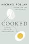 Cooked: A Natural History of Transformation