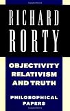 Objectivity, Relativism, and Truth: Philosophical Papers (Philosophical Papers, Vol 1)