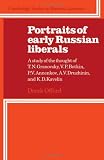 Portraits of early Russian liberals : a study of the thought of T.N. Granovsky, V.P. Botkin, P.V. Annenkov, A.V. Druzhinin and K.D. Kavelin