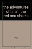 the adventures of tintin: the red sea sharks