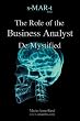 The Role of the Business Analyst De-Mystified