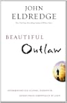 Beautiful Outlaw: Experiencing the Pl...