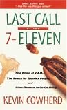 Last Call at the 7-Eleven: Fine Dining at 2 A.M., the Search for Spandex People, and Other Reasons to Go On Living