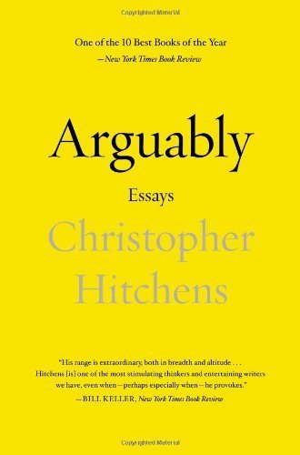 Arguably: Essays by Christopher Hitchens by Hitchens, Christopher (2012) Paperback