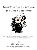 Train Your Brain - Achieve The Green Beret Way