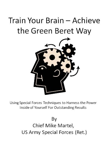 Train Your Brain - Achieve The Green Beret Way