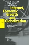 Internet, Economic Growth and Globalization: Perspectives on the New Economy in Europe, Japan and the USA
