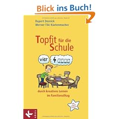 Topfit f�r die Schule durch kreatives Lernen im Familienalltag