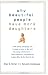 Why Beautiful People Have More Daughters: From Dating, Shopping, and Praying to Going to War and Becoming a Billionaire--Two Evolutionary Psychologists Explain Why We Do What WeDo