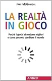 La realta in gioco (Italian Edition)