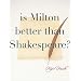 Is Milton Better than Shakespeare?