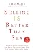 Selling is Better Than Sex