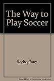 The way to play soccer