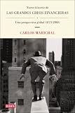 Nueva historia de las grandes crisis financieras / New History of the Big Financial Crisis: Una perspectiva global, 1873-2008 / A Global Perspective, 1873-2008 (Spanish Edition)