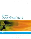 New Perspectives on Microsoft PowerPoint 2010: Brief (New Perspectives (Thomson Course Technology))
