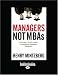 Managers Not MBAs (Volume 1 of 2) (Easyread Large Edition): A Hard Look at the Soft Practice of Managing and Management Development