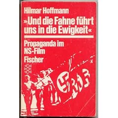 Propaganda im NS- Film I. Und die Fahne f�hrt uns in die Ewigkeit.