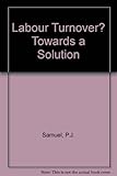 Labour turnover? towards a solution