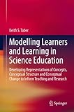Modeling learners and learning in science education : developing representations of concepts, conceptual structure and conceptual change to inform teaching and research
