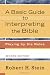Basic Guide to Interpreting the Bible, A: Playing by the Rules