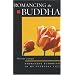 Romancing the Buddha: Embracing Buddhism in My Everyday Life