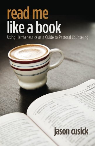 Read Me Like a Book: Using Hermeneutics as a Guide to Pastoral Counseling