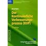 Der Kontinuierliche Verbesserungsprozess (KVP): Konzept - System - Ma�nahmen