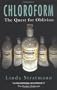 Chloroform: The Quest for Oblivion