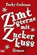 Zimtsterne mit Zuckerkuss: Roman