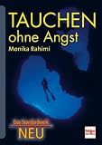Tauchen ohne Angst: Mental-Tipps - Atemtechniken - Übungen