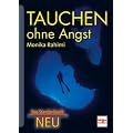 Tauchen ohne Angst: Mental-Tipps - Atemtechniken - �bungen