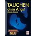Tauchen ohne Angst: Mental-Tipps - Atemtechniken - �bungen