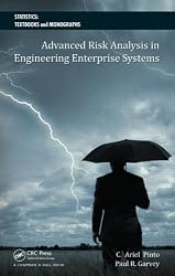 Advanced Risk Analysis in Engineering Enterprise Systems (Statistics:  A Series of Textbooks and Monographs)