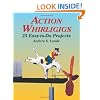 Action Whirligigs: 25 Easy-to-Do- P: 25 Easy to Do Projects (Woodworking Whirligigs)