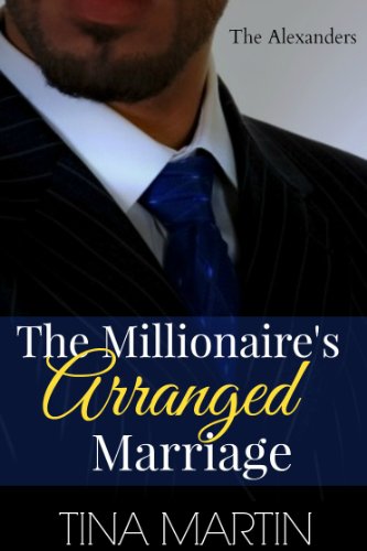 The Millionaire's Arranged Marriage (The Alexanders Book 1)