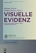 Visuelle Evidenz: Fotografie im Reflex von Literatur und Film (Linguae Et Litterae/ Publications of the School of Language & Literature Frieburg Institute for Advanced Studies) (German Edition)