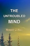 The Untroubled Mind
