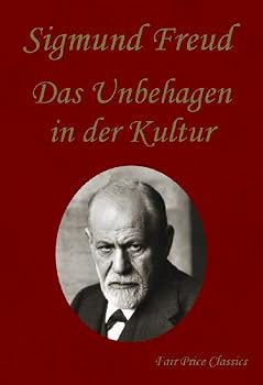 das unbehagen in der kultur (german edition) - sigmund freud das unbehagen in der kultur (german edition) - sigmund freud