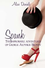 Spank: The Improbable Adventures of George Aloysius Brown