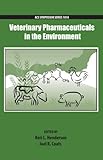 Veterinary pharmaceuticals in the environment