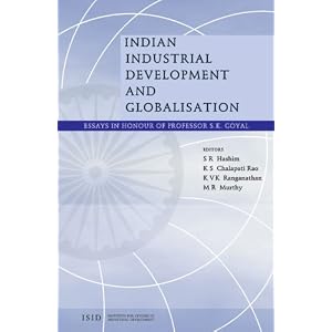 Indian Industrial Development and Globalisation: Essays in Honour of Professor S. K. Goyal
