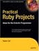 Practical Ruby Projects: Ideas for the Eclectic Programmer (Books for Professionals by Professionals)