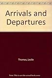 Arrivals and departures