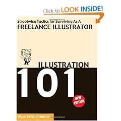 Illustration 101: Streetwise Tactics for Surviving as a Freelance Illustrator