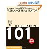 Illustration 101: Streetwise Tactics for Surviving as a Freelance Illustrator
