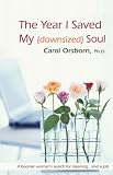 The Year I Saved My (downsized) Soul