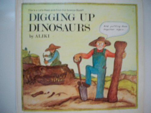 Digging up dinosaurs (Let's-read-and-find-out science book)