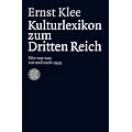 Das Kulturlexikon zum Dritten Reich: Wer war was vor und nach 1945